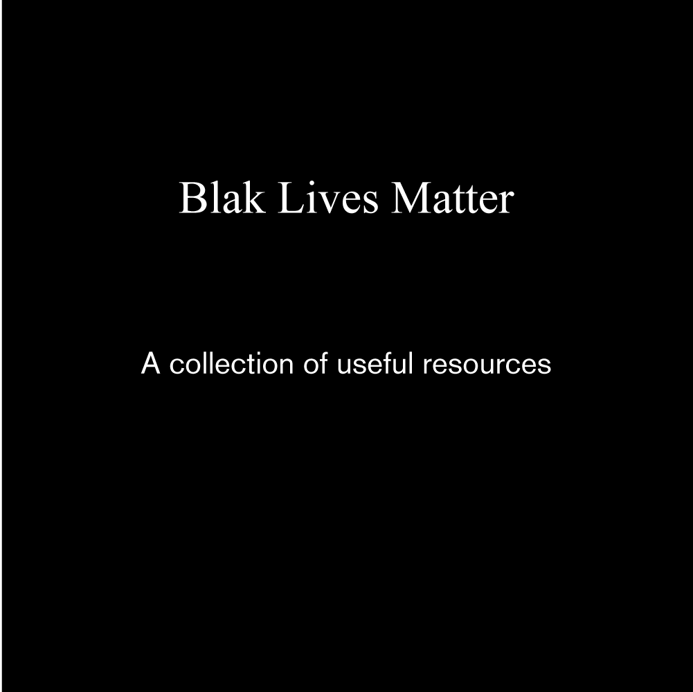 Blak Lives Matter - Resources
