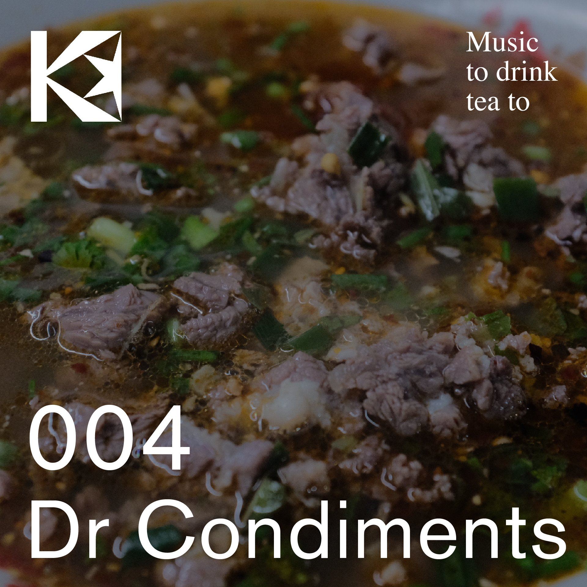 Music To Drink Tea To - 004 - Dr Condiments
