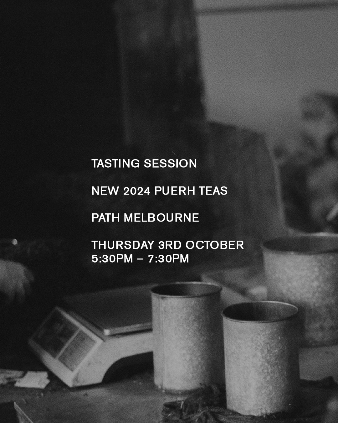 Tea Tasting Session — Path Melbourne Thursday 3rd October